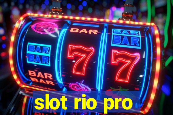 slot rio pro